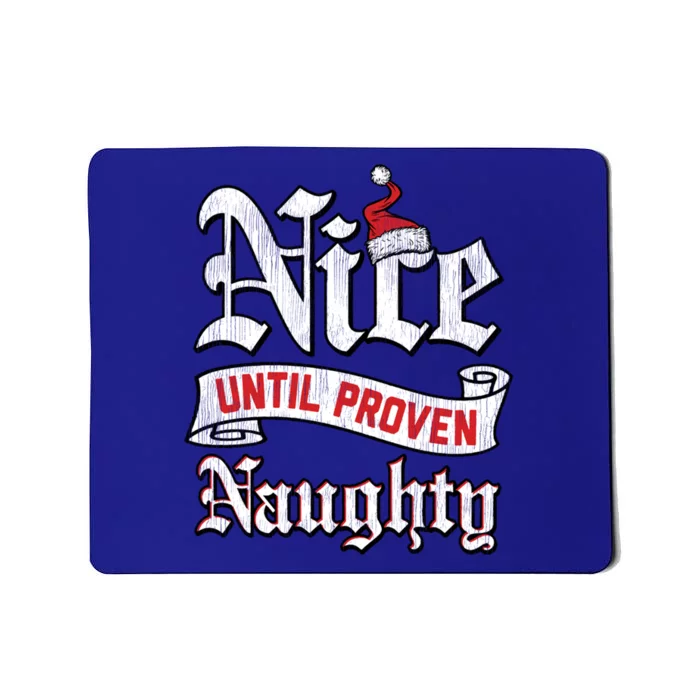 Trendy Christmas Nice Until Proven Naughty Gift Mousepad