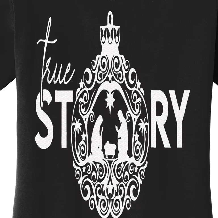 True Christian Nativity Story the Christmas Story Women's T-Shirt