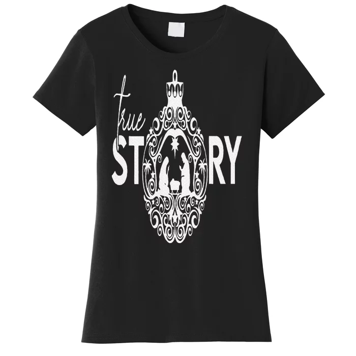 True Christian Nativity Story the Christmas Story Women's T-Shirt