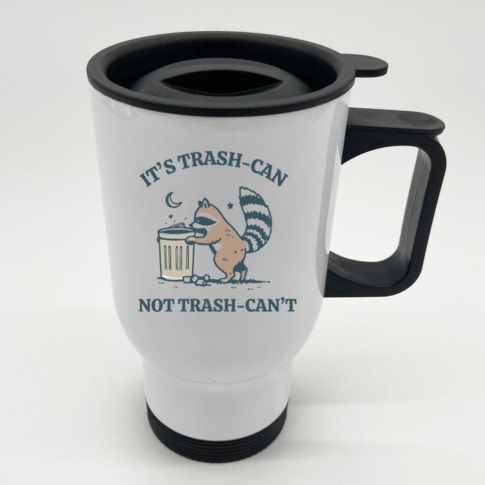 Trash Can Not Trash Cant Panda Front & Back Stainless Steel Travel Mug