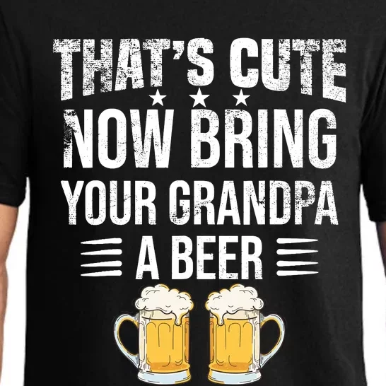 ThatS Cute Now Bring Your Grandpa A Beer Funny Beer Pajama Set