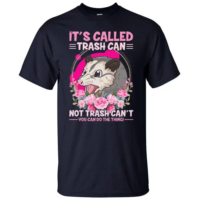 Trash Can Not Trash Can´t Funny Opossum Tall T-Shirt