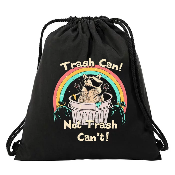 Trash Can Not Trash CanT Funny Raccoon Drawstring Bag