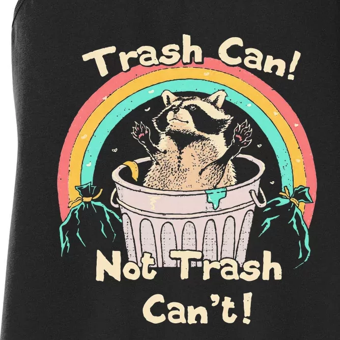 Trash Can Not Trash CanT Funny Raccoon Women's Racerback Tank