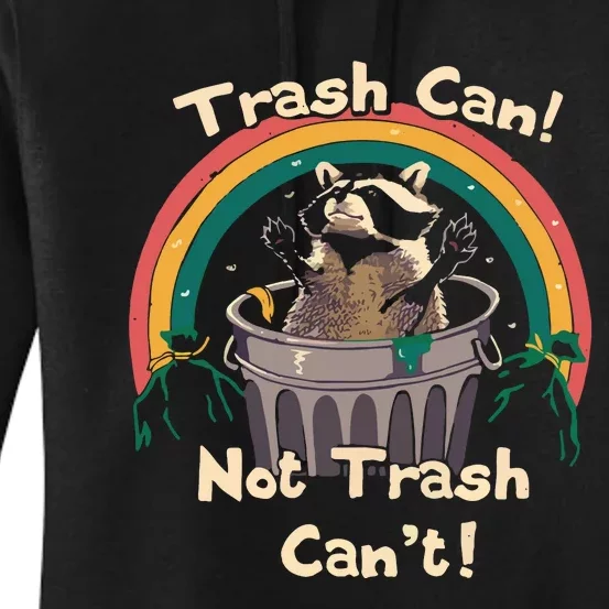 Trash Can Not Trash Cant Funny Women's Pullover Hoodie