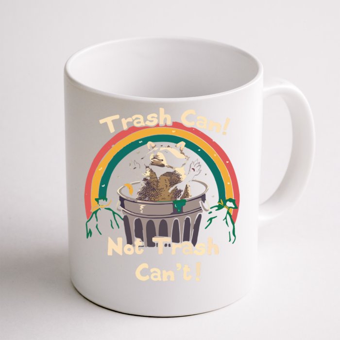 Trash Can Not Trash Cant Funny Front & Back Coffee Mug