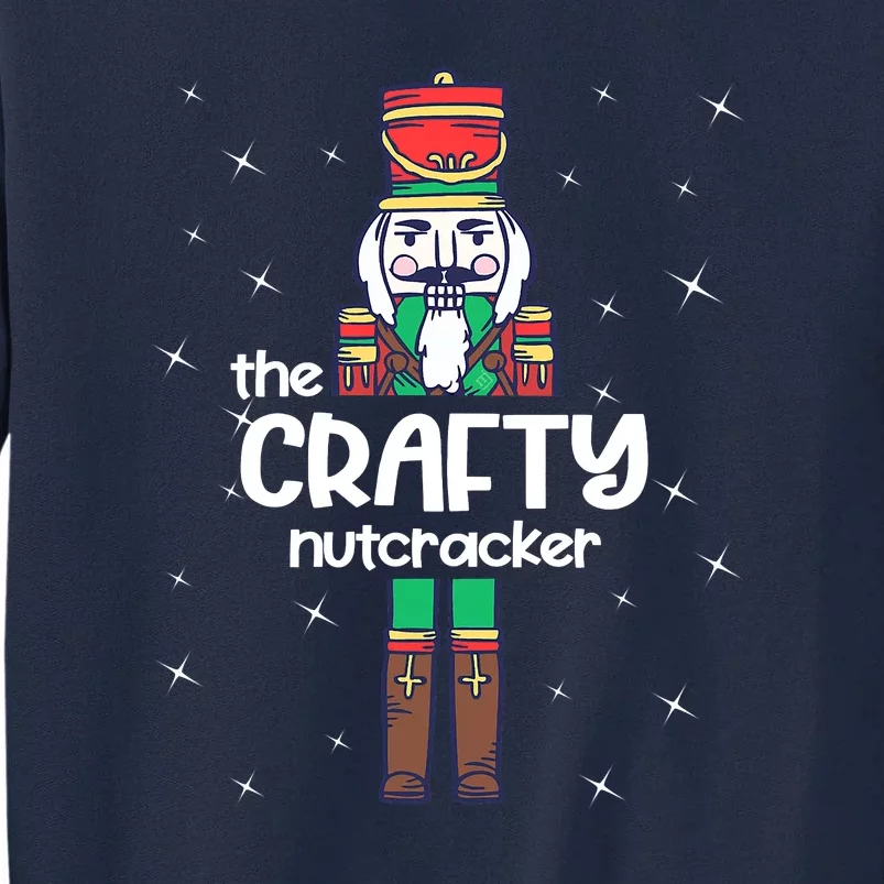 The Crafty Nutcracker Group Matching Family Christmas Funny Tall Sweatshirt