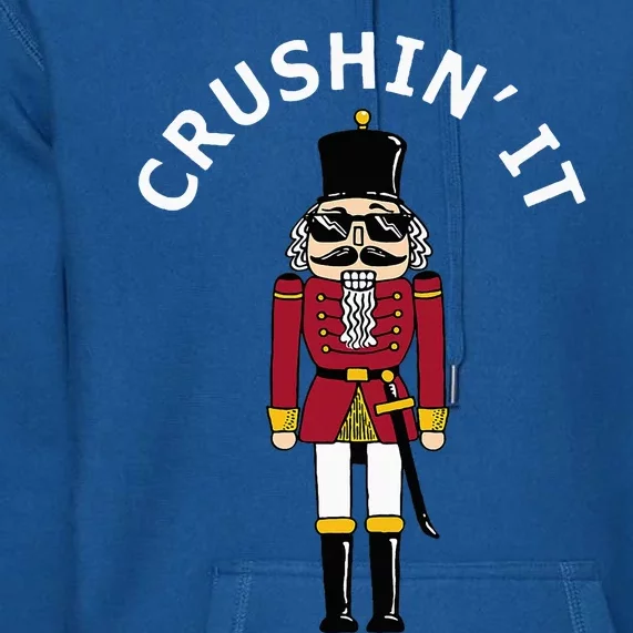 Trendy Christmas Nutcracker Crushin It Premium Hoodie