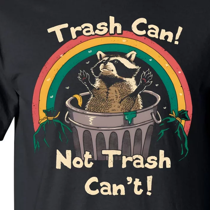 Trash Can Not Trash Cant Funny Tall T-Shirt