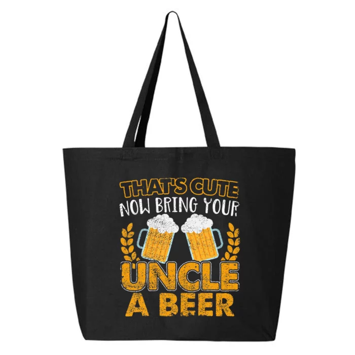 ThatS Cute Now Bring Your Uncle A Beer Design 25L Jumbo Tote