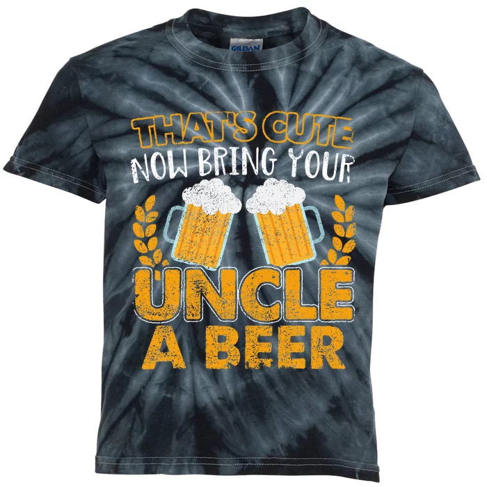 ThatS Cute Now Bring Your Uncle A Beer Design Kids Tie-Dye T-Shirt