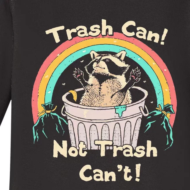 Trash Can Not Trash CanT Funny Raccoon Baby Long Sleeve Bodysuit