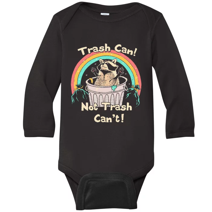 Trash Can Not Trash CanT Funny Raccoon Baby Long Sleeve Bodysuit