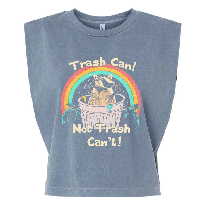 Trash Can Not Trash CanT Funny Raccoon Garment-Dyed Women's Muscle Tee