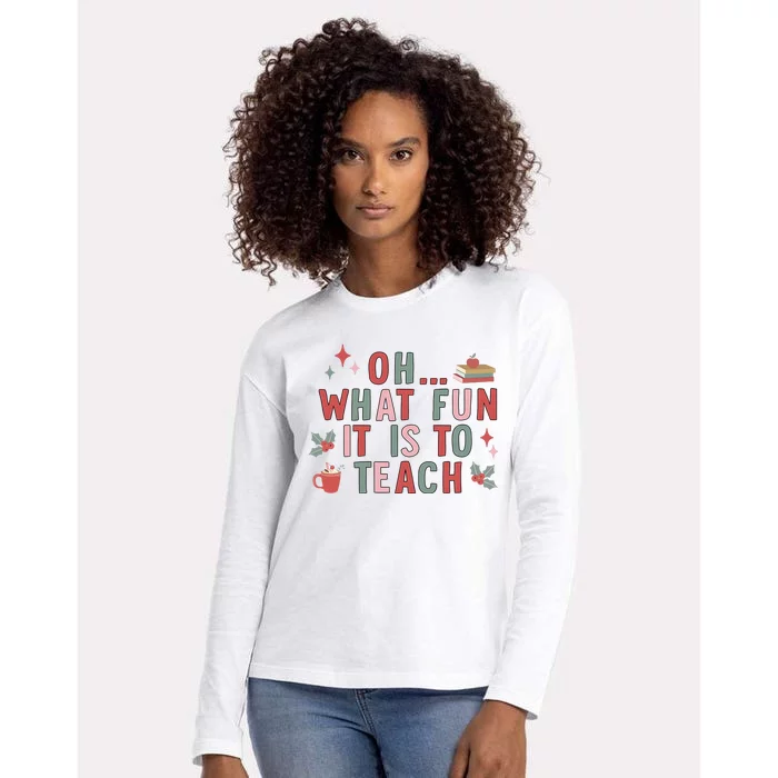 Teacher Christmas Oh What Fun It Is To Teach Womens Cotton Relaxed Long Sleeve T-Shirt