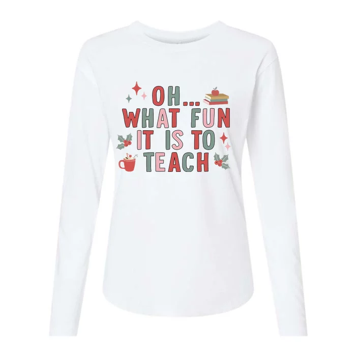 Teacher Christmas Oh What Fun It Is To Teach Womens Cotton Relaxed Long Sleeve T-Shirt