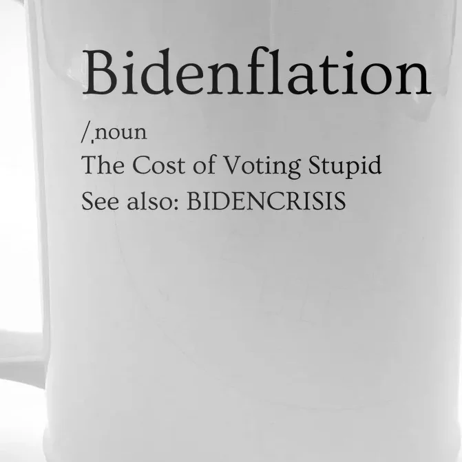 The Cost Of Voting Biden Inflation Anti Biden Tee Front & Back Beer Stein