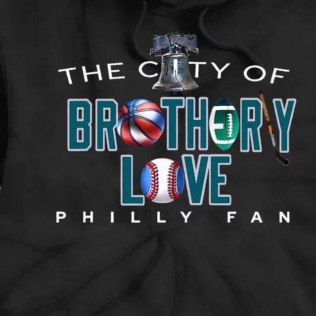 The City Of Brotherly Love A Philadelphia Tie Dye Hoodie