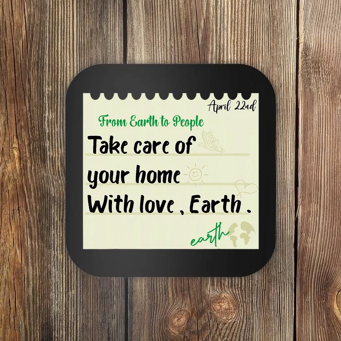 Take Care Of Your Home With Love Earth. Earth Day Coaster