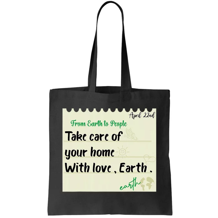 Take Care Of Your Home With Love Earth. Earth Day Tote Bag