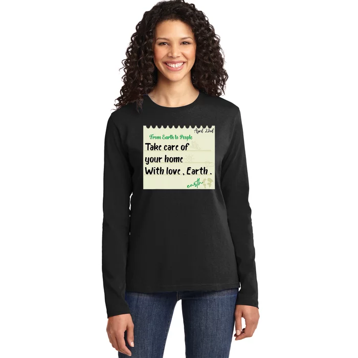 Take Care Of Your Home With Love Earth. Earth Day Ladies Long Sleeve Shirt