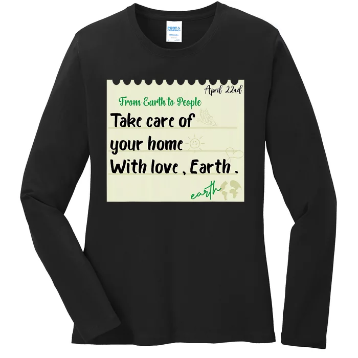 Take Care Of Your Home With Love Earth. Earth Day Ladies Long Sleeve Shirt