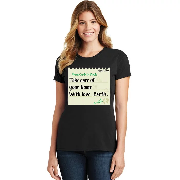 Take Care Of Your Home With Love Earth. Earth Day Women's T-Shirt