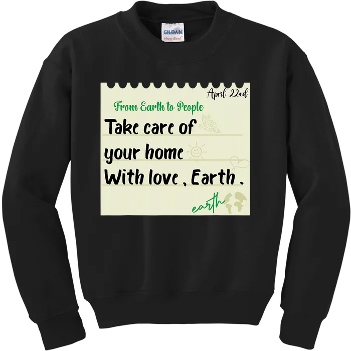 Take Care Of Your Home With Love Earth. Earth Day Kids Sweatshirt