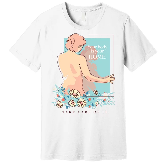 Take Care Of Your Body Mental Health Premium T-Shirt