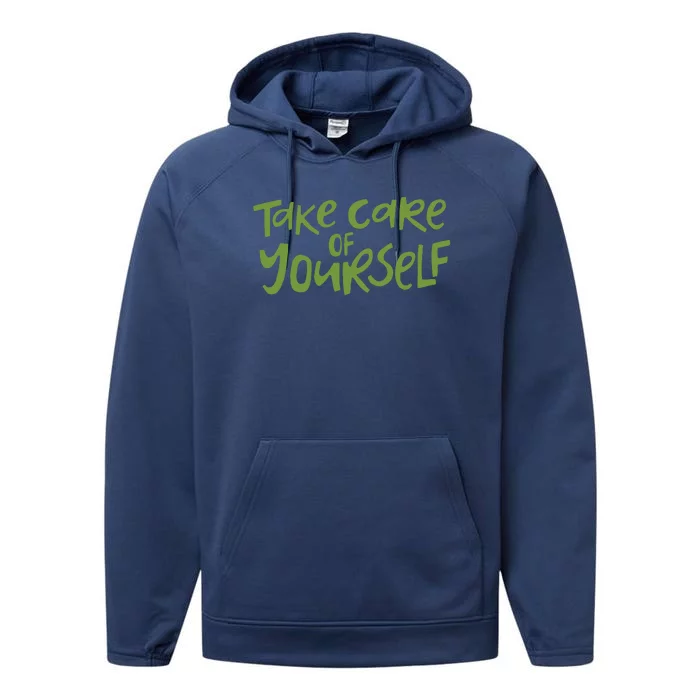 Take Care Of Yourself Positive Quote Performance Fleece Hoodie