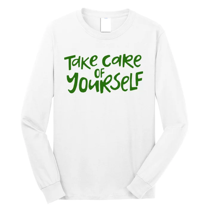 Take Care Of Yourself Positive Quote Long Sleeve Shirt