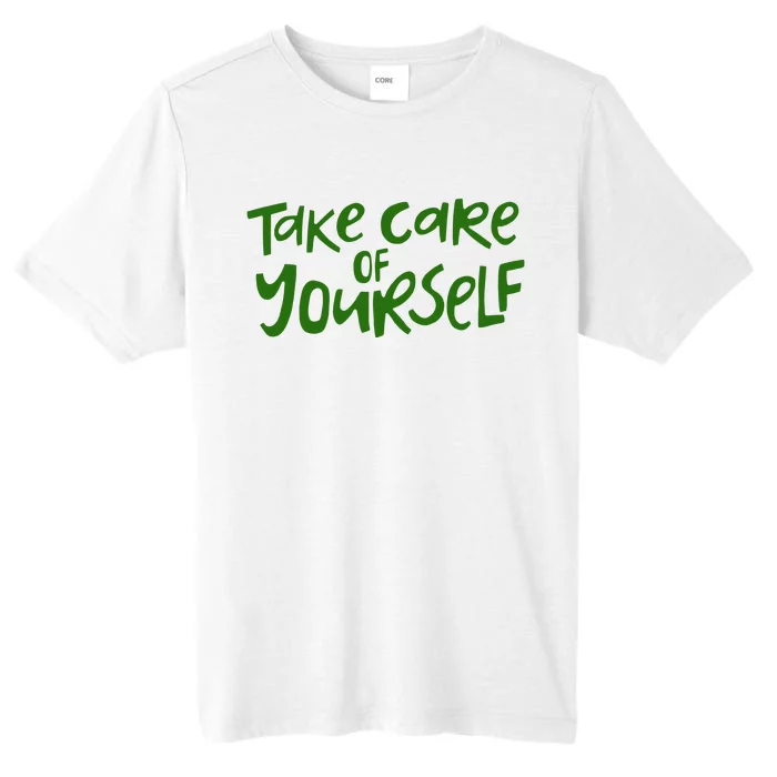 Take Care Of Yourself Positive Quote ChromaSoft Performance T-Shirt