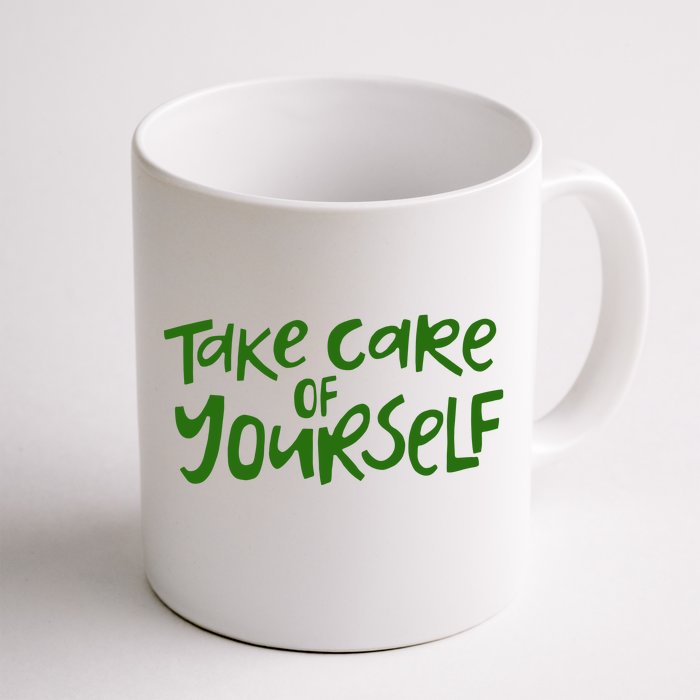 Take Care Of Yourself Positive Quote Front & Back Coffee Mug