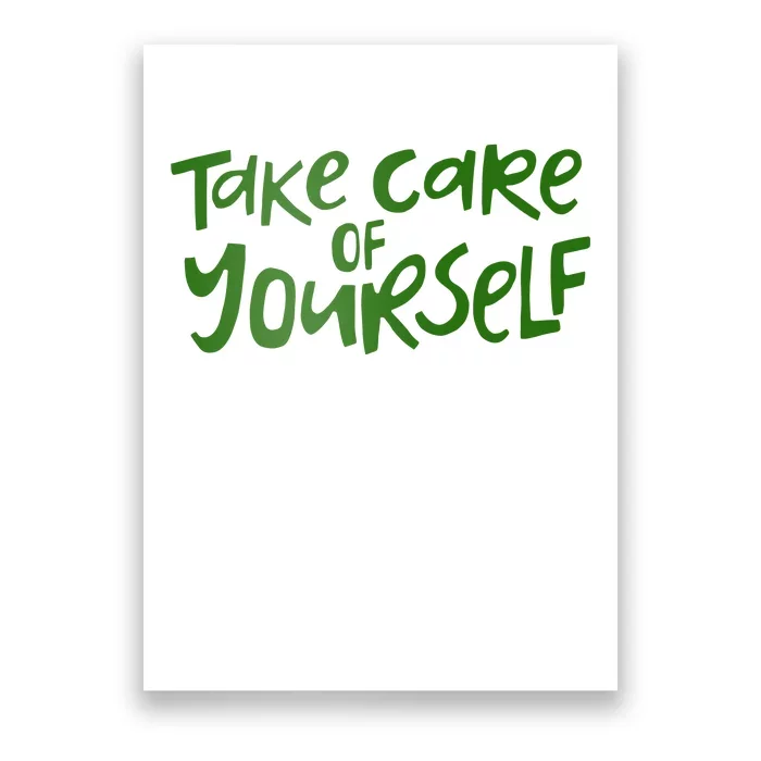 Take Care Of Yourself Positive Quote Poster