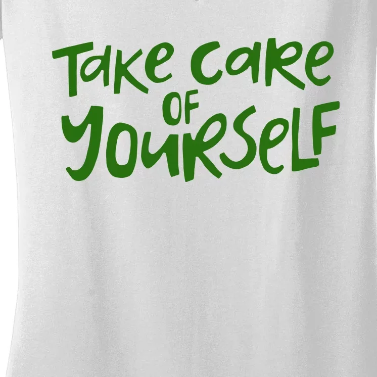 Take Care Of Yourself Positive Quote Women's V-Neck T-Shirt