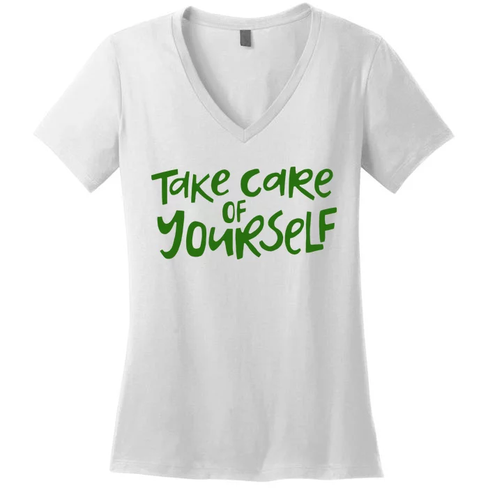 Take Care Of Yourself Positive Quote Women's V-Neck T-Shirt