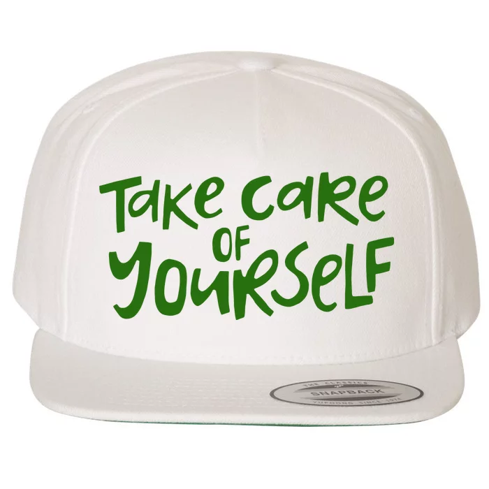 Take Care Of Yourself Positive Quote Wool Snapback Cap