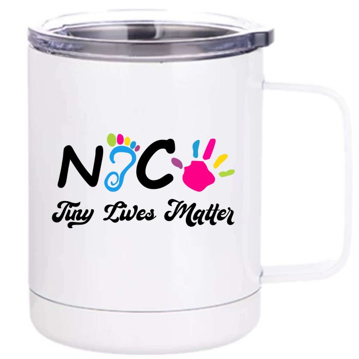 Taking Care Of Tiny Lives Neonatal NICU Nurse Gift Front & Back 12oz Stainless Steel Tumbler Cup