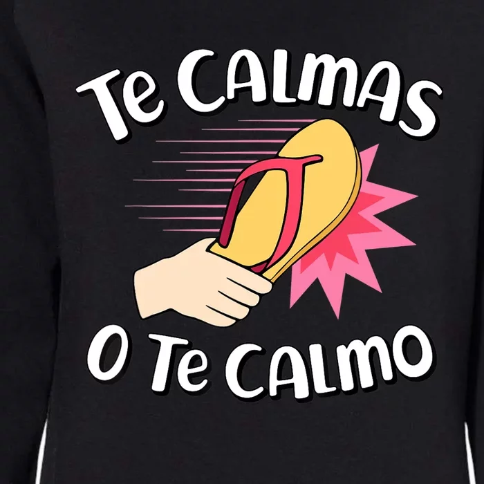 Te Calmas O Te Calmo Funny Mexican Spanish Mom Expression Womens California Wash Sweatshirt