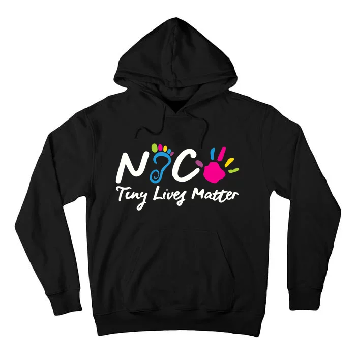 Taking Care Of Tiny Lives Neonatal NICU Nurse Gift TShirt Tall Hoodie