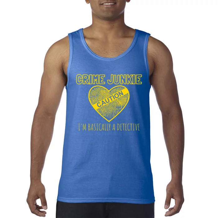 True Crime Podcast Junkie Be Weird Basically A Detective Gift Tank Top