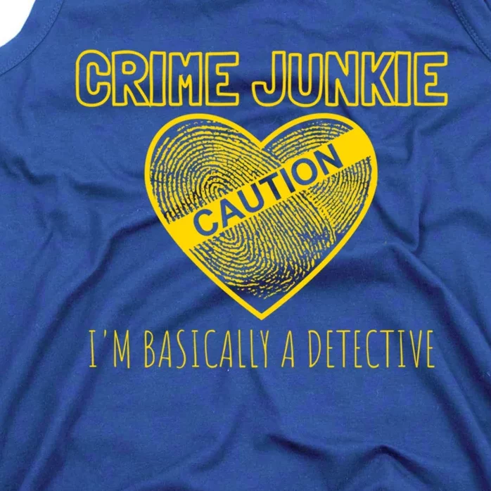 True Crime Podcast Junkie Be Weird Basically A Detective Gift Tank Top