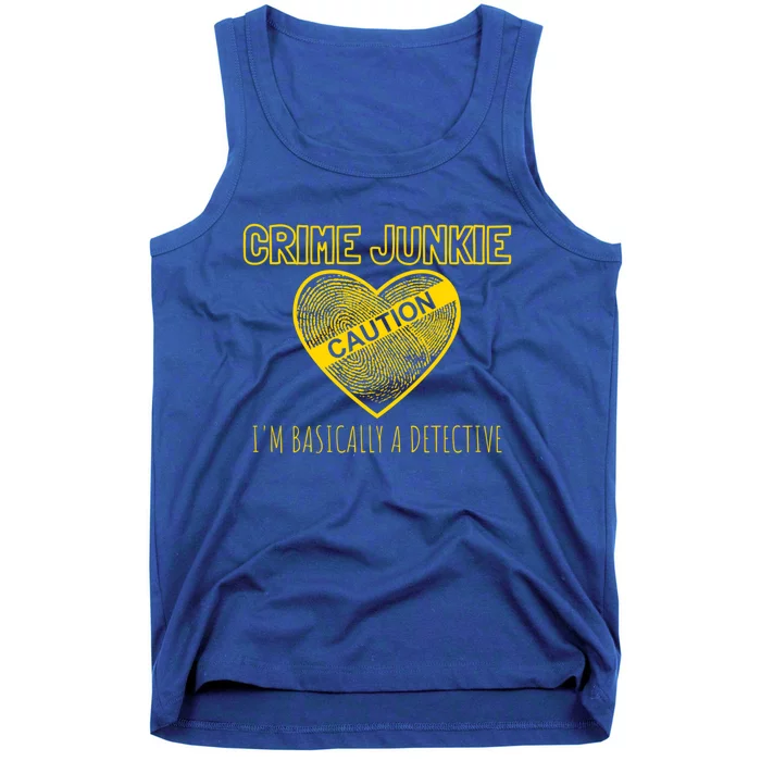 True Crime Podcast Junkie Be Weird Basically A Detective Gift Tank Top