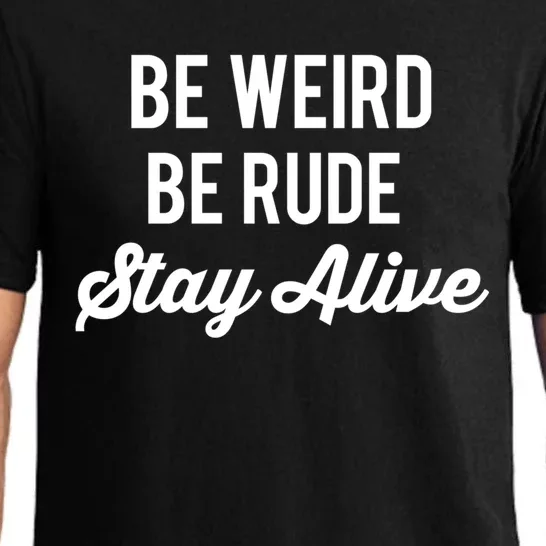 True Crime Podcast Junkie Be Weird Be Rude Stay Alive Gift Pajama Set