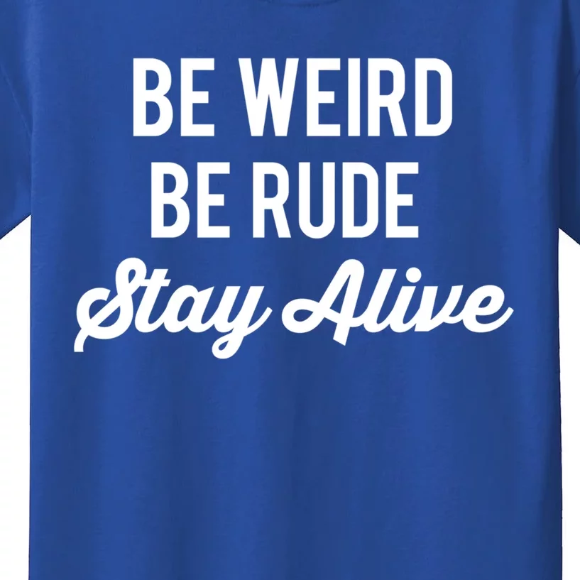 True Crime Podcast Junkie Be Weird Be Rude Stay Alive Gift Kids T-Shirt