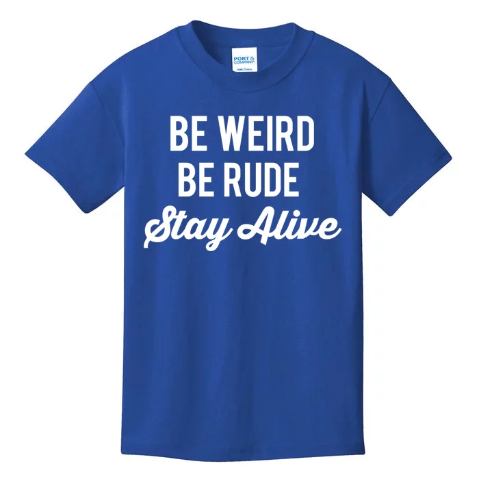 True Crime Podcast Junkie Be Weird Be Rude Stay Alive Gift Kids T-Shirt