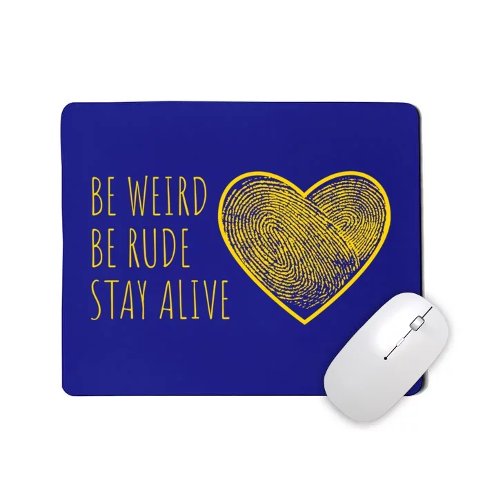 True Crime Podcast Junkie Fan Be Weird Be Rude Stay Alive Cool Gift Mousepad