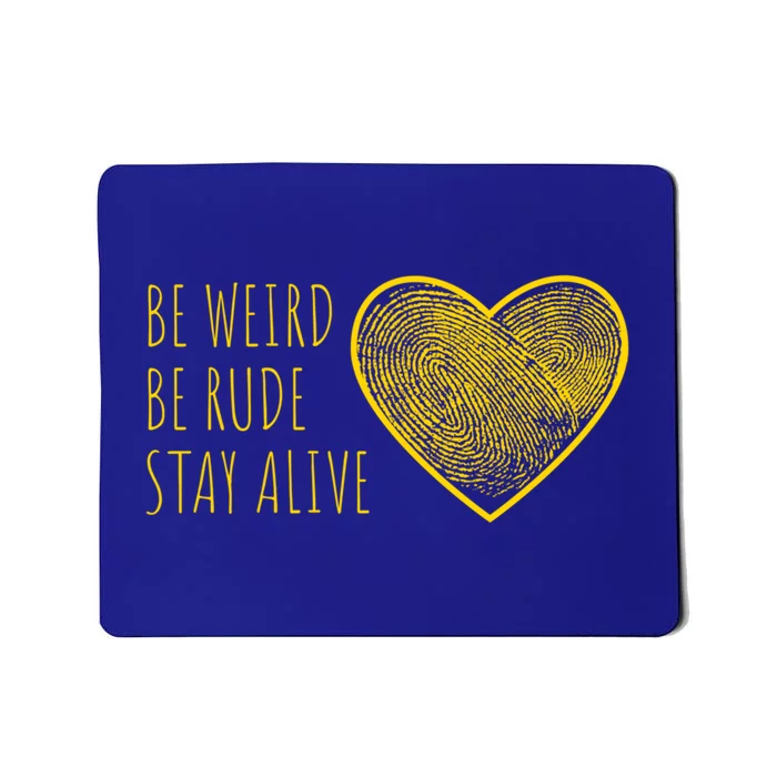 True Crime Podcast Junkie Fan Be Weird Be Rude Stay Alive Cool Gift Mousepad