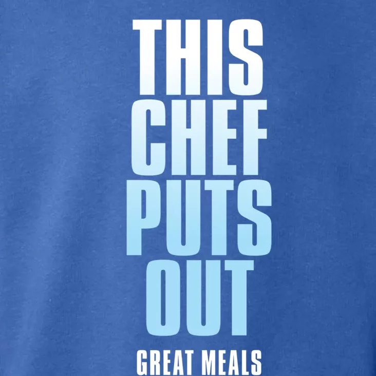 This Chef Puts Out Great Meals Funny Chef Great Gift Toddler Hoodie