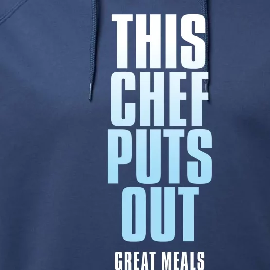 This Chef Puts Out Great Meals Funny Chef Great Gift Performance Fleece Hoodie